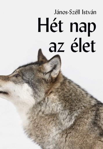 Hét nap az élet - A farkas (részletek)